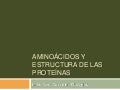 Aminoácidos y estructura de las proteínas