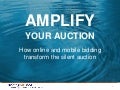 Amplifying Your Auction: How Online and Mobile Bidding Can Transform Your Silent Auction