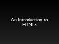 An Introduction To HTML5