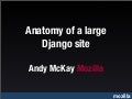 Anatomy of a large Django site