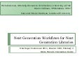 Next Generation Workflows for Next Generation Libraries
