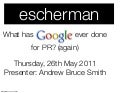 Andrew Smith - What Has Google Ever done for PR?