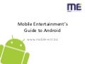 Mobile Entertainment&rsquo;s Guide to Android