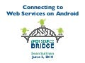 Connecting to Web Services on Android June 2 2010