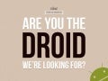 Are you the Droid we&rsquo;re looking for?