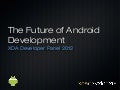 BigAndroidBBQ 2012: XDA Session - Future of Android Development