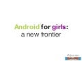 Android for girls: a new frontier
