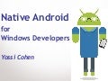 Native Android for Windows Developers