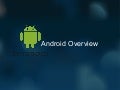 Android overview