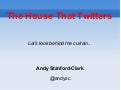 The House That Twitters