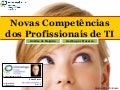 Análise de Negócio e Gestão por Processos Novas Competências dos Profissionais de TI