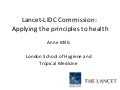 Lancet-LIDC Commission on the Millennium Development Goals: Applying the principles to health - Professor Anne Mills, LSHTM