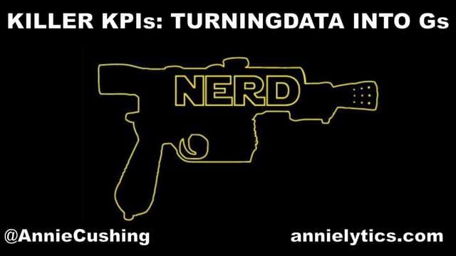 Killer KPIs: Turning Data Into Gs