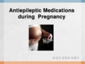 Antiepileptic drug in pregnancy