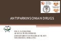 Antiparkinsonian drugs   drdhriti (updated 2011)drdhriti