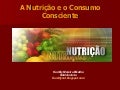 A nutrição e o consumo consciente