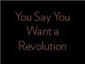 You Say You Want a Revolution