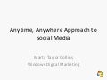 Anytime, Anywhere Approach To Social Media