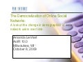 The Democratization of Online Social Networks