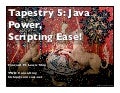 Tapestry 5: Java Power, Scripting Ease