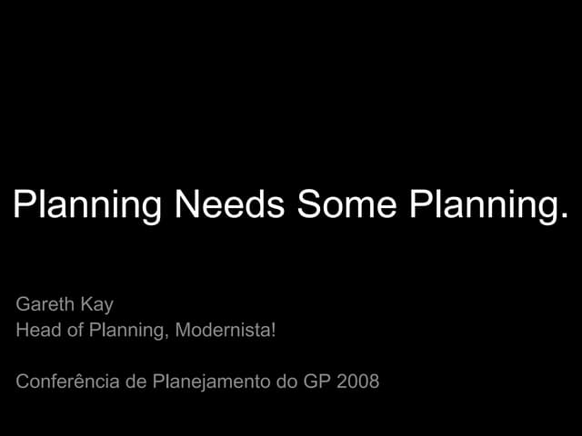Planning Needs Some Planning