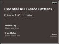 Essential API Facade Patterns - Composition (Episode 1)