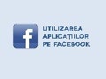 Aplicaţii eficiente pe Facebook