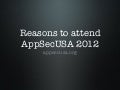 10 Reasons to attend AppSecUSA 2012 