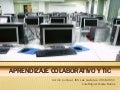 Aprendizaje colaborativo y TIC. Luis Miguel Acosta