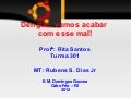 Dengue: acabe com esse mal!