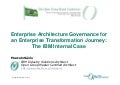 Enterprise Architecture Governance for an Enterprise Transformation Journey: The IBM Internal Case