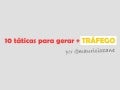 10 táticas para gerar mais tráfego