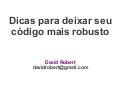 Dicas para deixar seu código mais Robusto