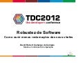 Robustez de Software - Como ouvir menos reclamações dos seus chefes