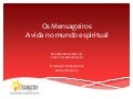 Apresentação do Livro Os Mensageiros