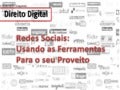 Rede Sociais: Usando a Ferramenta Para o Seu Proveito
