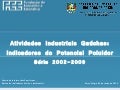 Atividades Industriais Gaúchas: Indicadores do Potencial Poluidor  Série 2002-2009