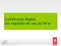 Palestra de Renan Luiz da Silva - Certificação Digital, um requisito de uso da NF-e