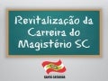 Proposta de Revitalização da Carreira do Magistério SC 2013