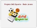 Projeto Sms esporte