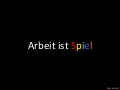 Arbeit ist Spiel