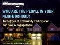 Who Are the People in Your Neighborhood? Archetypes of Community Participation and How to Engage with Them (Keynote)