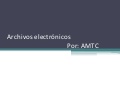 Tecnologia III Archivos electrónicos