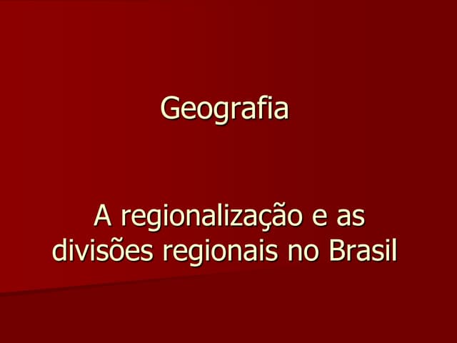 A regionalização e as divisões regi...