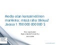 Media-alan kansainvälinen markkina: missä raha liikkuu?