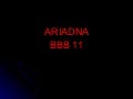 Ariadna BBB 11