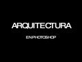 Arquitectura En Photoshop