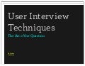 User Interview Techniques