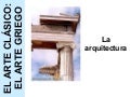 Art 01.B El Arte Griego. La Arquitectura