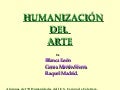 HUMANIZACIÓN DEL ARTE